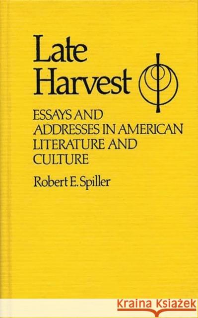 Late Harvest: Essays and Addresses in American Literature and Culture Johnston, Constance S. 9780313220234 Greenwood Press