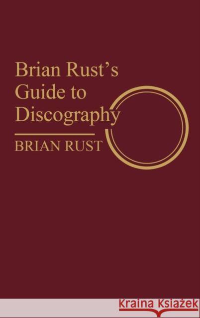 Brian Rust's Guide to Discography Brian Rust 9780313220869