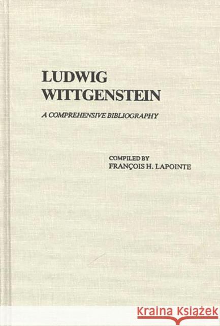 Ludwig Wittgenstein: A Comprehensive Bibliography Lapointe, F. 9780313221279 Greenwood Press