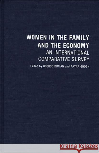 Women in the Family and the Economy: An International Comparative Survey Ghosh, Ratna 9780313222757 Greenwood Press