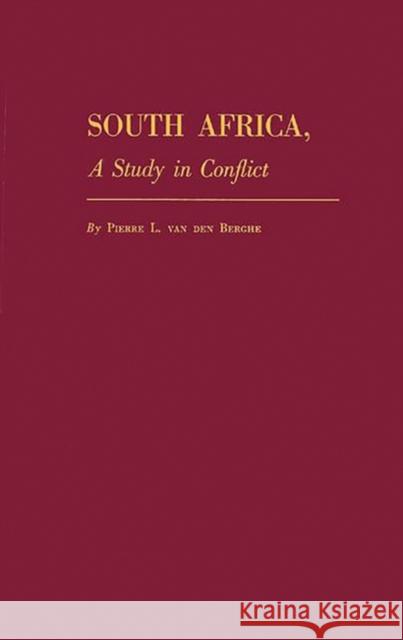 South Africa, a Study in Conflict. Pierre L. Va 9780313223495 Greenwood Press