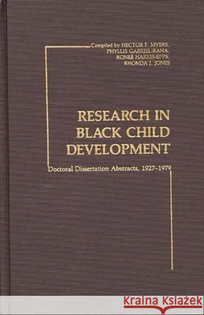 Research in Black Child Development: Doctoral Disseration Abstracts, 1927-1979 Unknown 9780313226311 Greenwood Press