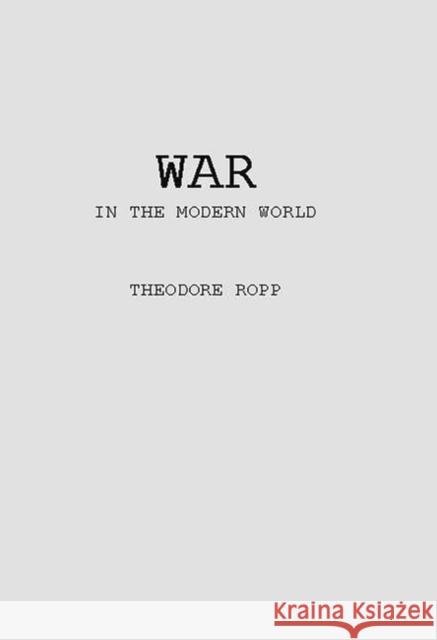 War in the Modern World Theodore Ropp 9780313228445 Greenwood Press