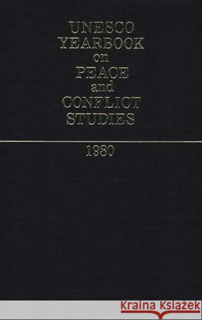 UNESCO Yearbook on Peace and Conflict Studies 1980. Unknown 9780313229220 Greenwood Press