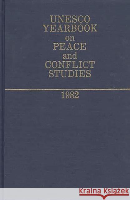 UNESCO Yearbook on Peace and Conflict Studies 1982. United Nations Educational Scientific an 9780313229244 Greenwood Press