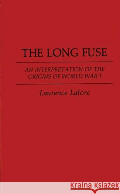 The Long Fuse Laurence Davis Lafore 9780313229695