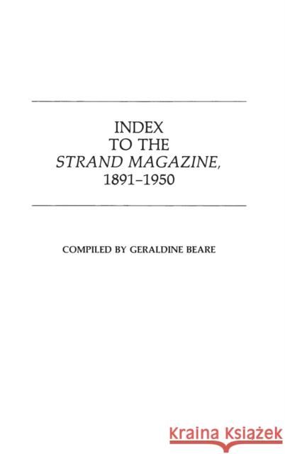 Index to the Strand Magazine, 1891-1950. Geraldine Beare 9780313231223