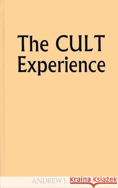 The Cult Experience Andrew J. Pavlos 9780313231643 Greenwood Press