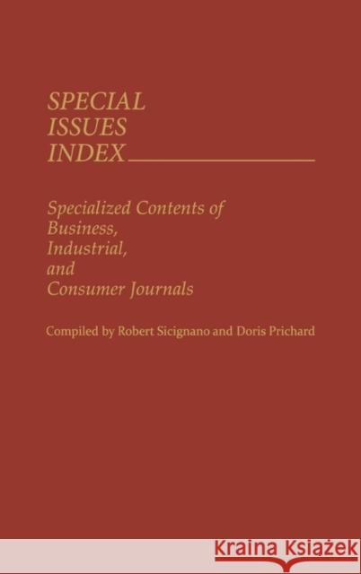 Special Issues Index: Specialized Contents of Business, Industrial, and Consumer Journals Prichard, Doris 9780313232787