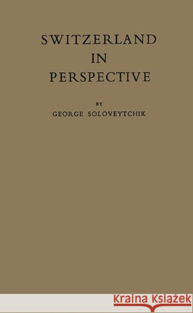 Switzerland in Perspective George Soloveytchik 9780313233630 Greenwood Press