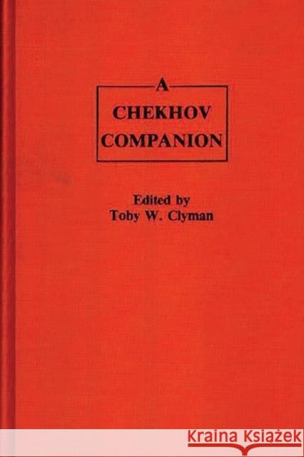 Chekhov Companion Clyman, Toby W. 9780313234231 Greenwood Press