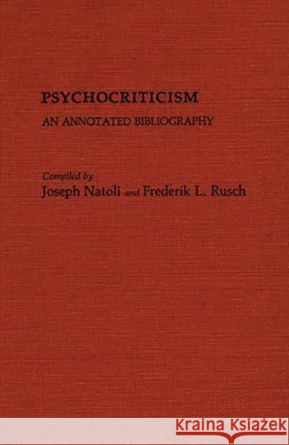 Psychocriticism: An Annotated Bibliography Natoli, Joseph 9780313236419