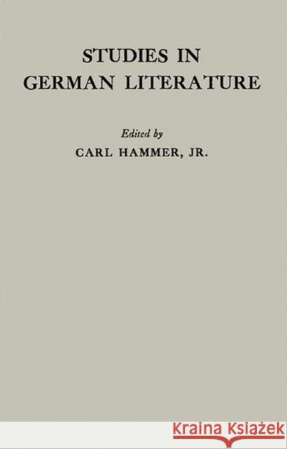Studies in German Literature Carl Hammer Carl Hammer 9780313237355 Greenwood Press