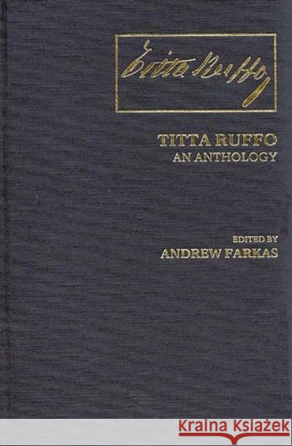 Titta Ruffo: An Anthology Farkas, Andrew 9780313237836