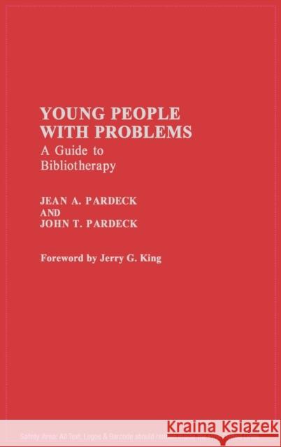 Young People with Problems: A Guide to Bibliotherapy Pardeck, Jean 9780313238369 Greenwood Press