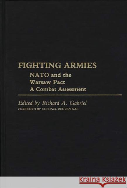 Fighting Armies: NATO and the Warsaw Pact: A Combat Assessment Gabriel, Richard A. 9780313239038 Greenwood Press