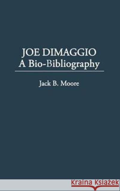 Joe Dimaggio: Baseball's Yankee Clipper Moore, Jack 9780313239175