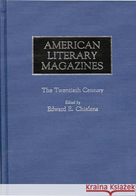 American Literary Magazines: The Twentieth Century Chielens, Edward E. 9780313239861 Greenwood Press