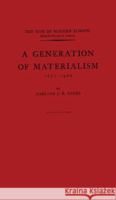 A Generation of Materialism, 1871-1900 Carlton Joseph Huntley Hayes 9780313240829 Greenwood Press