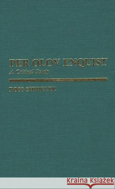 Per Olov Enquist: A Critical Study Shideler, Ross 9780313242366 Greenwood Press