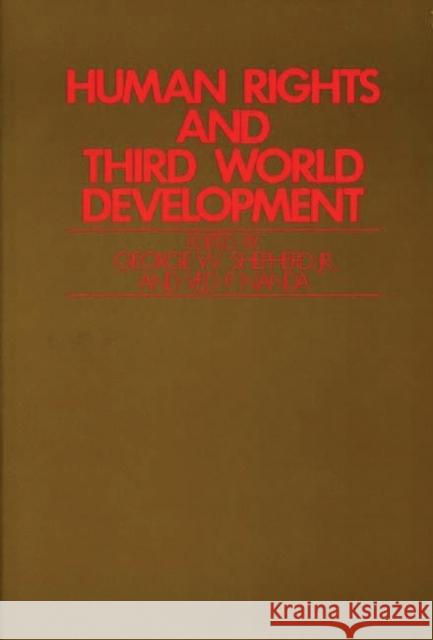 Human Rights and Third World Development George W. Shepherd Ved P. Nanda George W. Shepherd 9780313242762 Greenwood Press