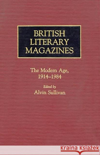 British Literary Magazines: The Modern Age, 1914-1984 Marsh, Dolores 9780313243363 Greenwood Press