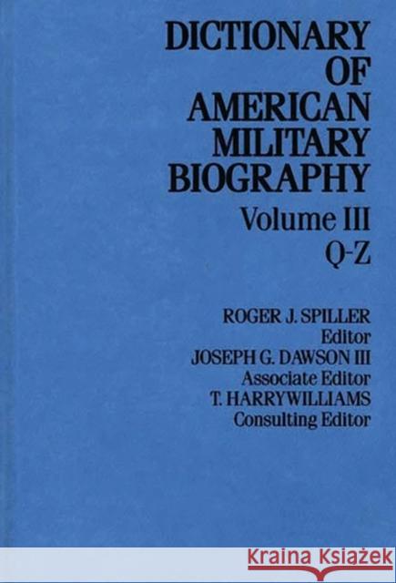 Dict Amer Military Biog V3 Jan Spiller Roger J. Spiller 9780313243998 Greenwood Press