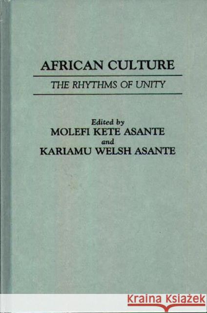 African Culture: The Rhythyms of Unity Asante, Molefi K. 9780313244049 Greenwood Press