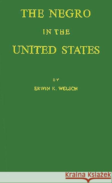 The Negro in the United States: A Research Guide Welsch, Erwin K. 9780313244544 Greenwood Press