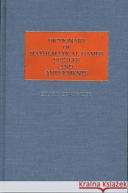 Dictionary of Language Games, Puzzles, and Amusements Harry Edwin Eiss 9780313244674 Greenwood Press