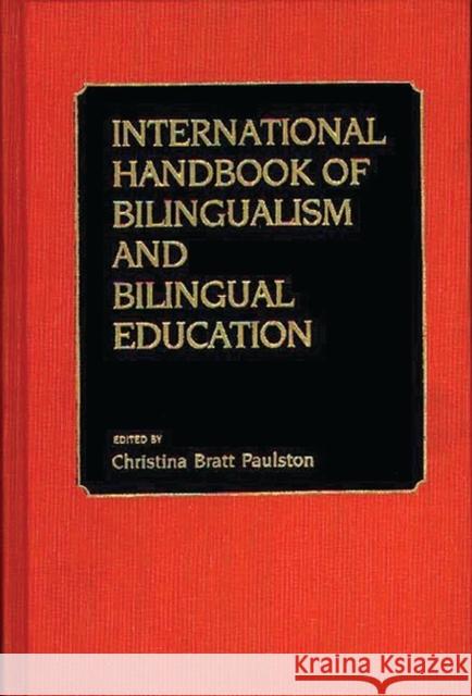 International Handbook of Bilingual Education Christina Bratt Paulston Christina Bratt Paulston 9780313244841 