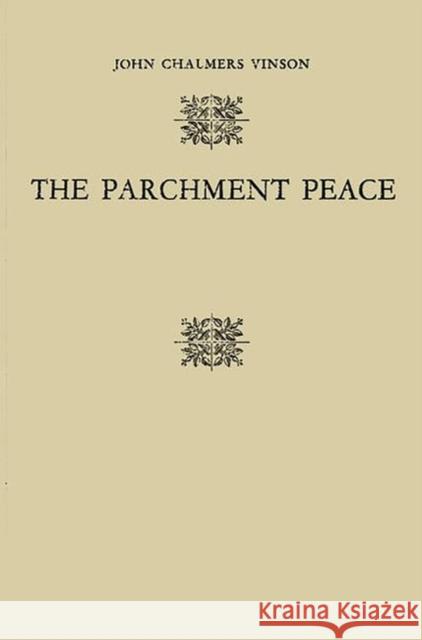 The Parchment Peace: The United States Senate and the Washington Conference, 1921-1922 Vinson, John C. 9780313245329