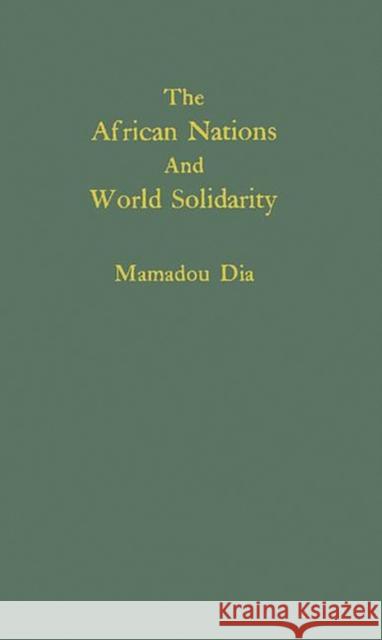 The African Nations and World Solidarity Mamadou Dia 9780313245695 Greenwood Press