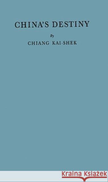 China's Destiny Kai-Shek Chiang Chung-Hui Wang 9780313246760