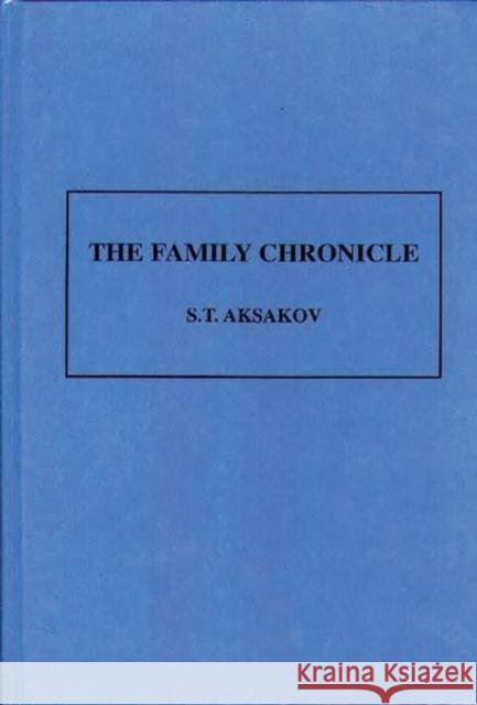 The Family Chronicle S. T. Aksakov M. C. Beverley 9780313248351