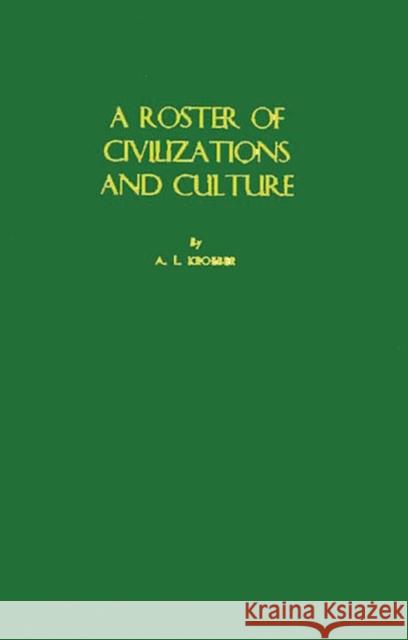 A Roster of Civilizations and Culture A. L. Kroeber 9780313248382 Greenwood Press