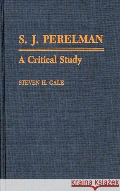 S.J. Perelman : A Critical Study Steven H. Gale 9780313250033 