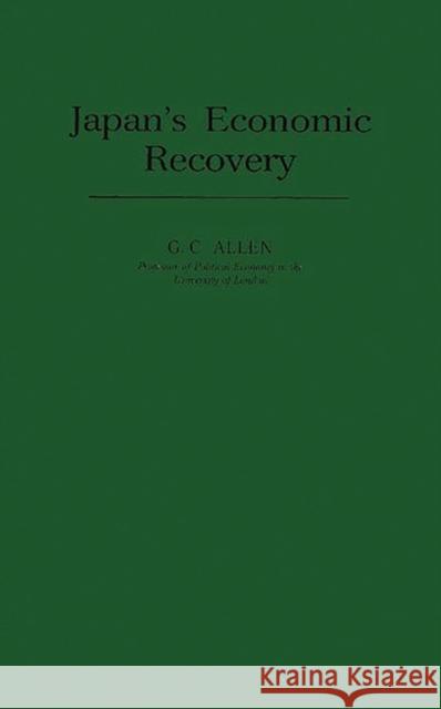 Japan's Economic Recovery G. C. Allen 9780313250392 Greenwood Press