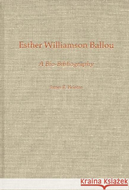Esther Williamson Ballou: A Bio-Bibliography Heintze, James R. 9780313250699 Greenwood Press