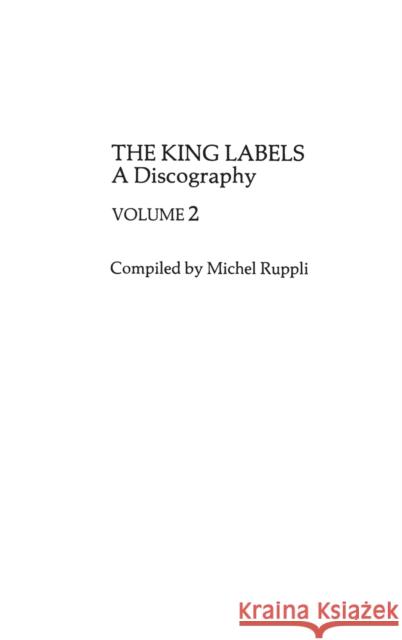 King Labels V2 Michel Ruppli Michael Ruppli 9780313251467 Greenwood