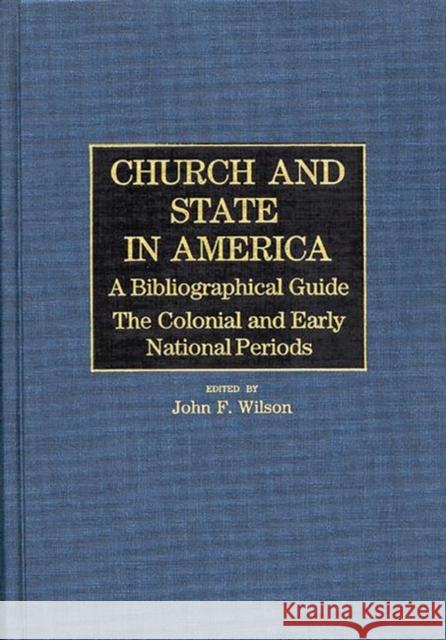 Church and State in America: The Colonial and Early National Periods Unknown 9780313252365 Greenwood Press