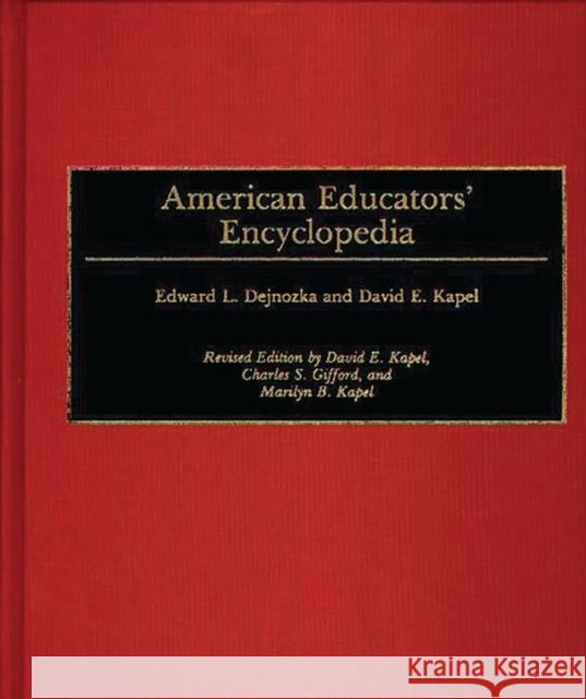 American Educators' Encyclopedia: Revised Edition (Revised) Dejnozka, Edward L. 9780313252693 Greenwood Press