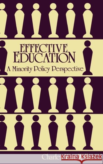 Effective Education: A Minority Policy Perspective Willie, Charles V. 9780313254147 Greenwood Press