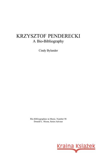 Krzysztof Penderecki: A Bio-Bibliography Bylander, Cindy 9780313256585 Praeger Publishers