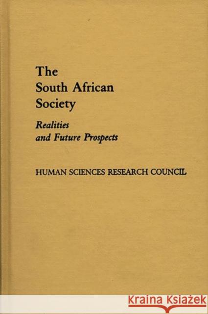 The South African Society: Realities and Future Prospects Human 9780313257247 Greenwood Press