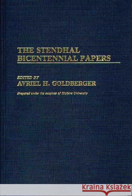 The Stendhal Bicentennial Papers Avriel H. Goldberger Avriel H. Goldberger 9780313258756