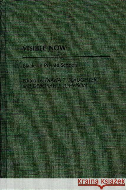 Visible Now: Blacks in Private Schools Slaughter-Kotzin, Diana T. 9780313259265 Greenwood Press
