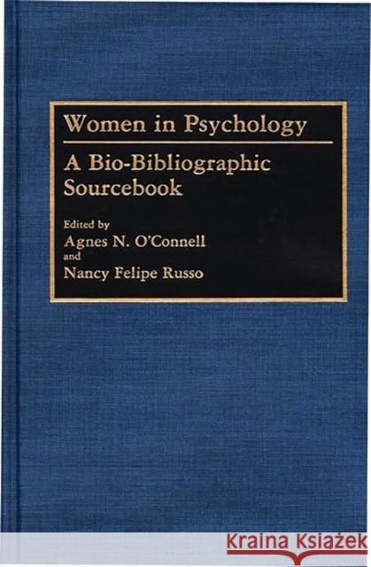 Women in Psychology: A Bio-Bibliographic Sourcebook Russo, Nancy Felipe 9780313260919 Greenwood Press