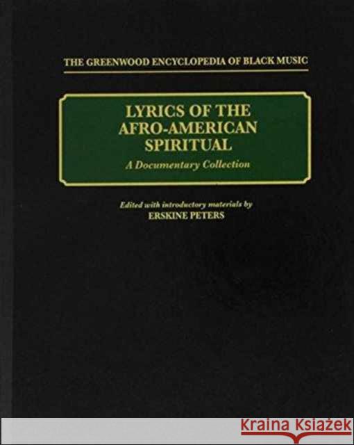 Lyrics of the Afro-American Spiritual: A Documentary Collection Peters, Erskine 9780313262388