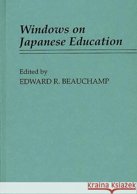 Windows on Japanese Education Edward R. Beauchamp 9780313262432 Greenwood Press